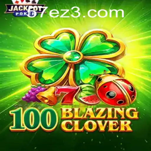 100BlazingClover: A Experiência de Jogo que Todos Estão Comentando