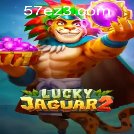 Descubra o Fascinante Mundo de Luckyjaguar2: A Nova Sensação de 57E.com